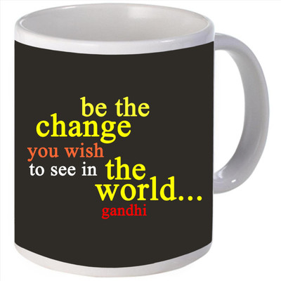 Snoogg Be the change in the world Porcelain Bone China Coffee Ceramic Mug Snoogg Be the change in the world Porcelain Bone China Coffee Ceramic Mug