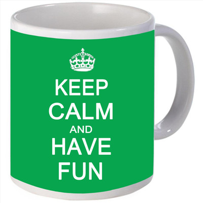 Snoogg Keep calm and have fun Porcelain Bone China Coffee Ceramic Mug