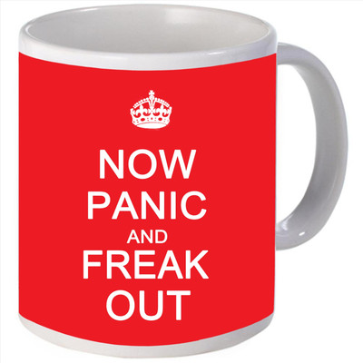 Snoogg Now panic and freak out Porcelain Bone China Coffee hi Ceramic Mug