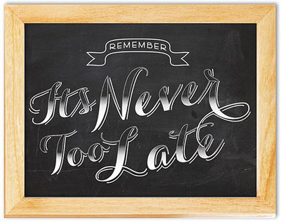 Never Too Late - Chalkboard Art 12