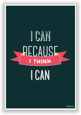 28% OFF on PosterGuy I Can because I Think I Can Motivational Quote Poster Paper Print 28% OFF on PosterGuy I Can because I Think I Can Motivational Quote Poster Paper Print