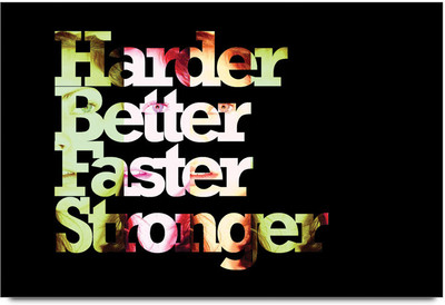 53% OFF on Harder Better Faster Stronger Poster Paper Print
