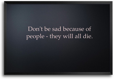 46% OFF on Don't Be Sad Because Of People Quote Laminated Framed Paper Print