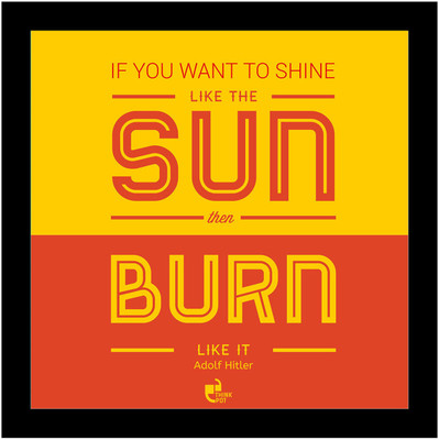 5% OFF on If you want to shine like the sun, then burn like it! - Adolf Hitler Framed Poster Photographic Paper