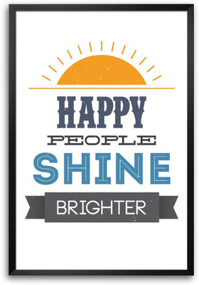46% OFF on ShopMantra Happy People Shine Brighter Laminated Frame Poster Paper Print