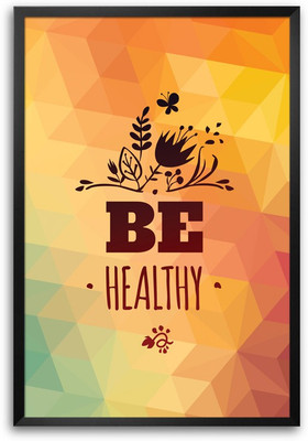 46% OFF on ShopMantra Be Healthy Laminated Frame Poster Paper Print 46% OFF on ShopMantra Be Healthy Laminated Frame Poster Paper Print