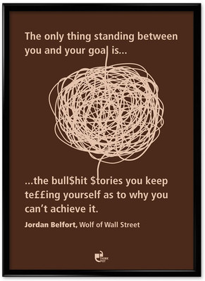 Thinkpot Only Thing Standing Between You And Your Goal -Jordon Belford Framed Paper Print