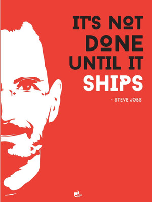 42% OFF on It's not done until it ships - Steve Jobs, Apple Poster Paper Print