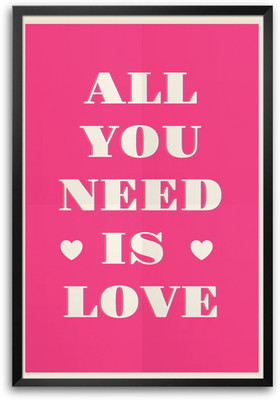 46% OFF on ShopMantra All You Need is Love Laminated Frame Poster Paper Print 46% OFF on ShopMantra All You Need is Love Laminated Frame Poster Paper Print