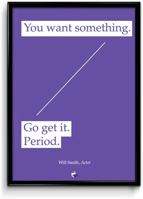Thinkpot You Want Something. Go Get It - Will Smith Framed Paper Print Thinkpot You Want Something. Go Get It - Will Smith Framed Paper Print
