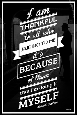 16% OFF on Shopisky I Am Thankful To All Who Said No To Me It Is Because Of Them That I'M Doing It Myself Paper Print