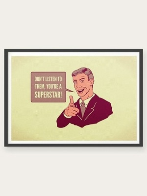 70% OFF on Don???T Listen To Them You Are Superstar 