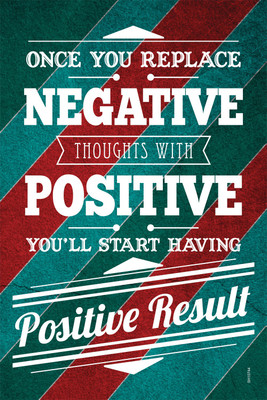 16% OFF on Shopisky Once You Replace Negative Thoughts With Positive You'll Start Having Positive Result Paper Print 16% OFF on Shopisky Once You Replace Negative Thoughts With Positive You'll Start Having Positive Result Paper Print