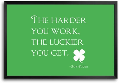 50% OFF on The Harder You Work, The Luckier You Get by Gary Player Laminated Framed Paper Print 50% OFF on The Harder You Work, The Luckier You Get by Gary Player Laminated Framed Paper Print