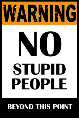 71% OFF on Artmagik Warning No Stupid People Poster Fine Art Print 71% OFF on Artmagik Warning No Stupid People Poster Fine Art Print