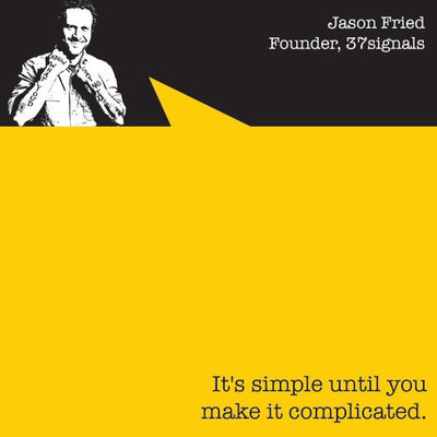 Jason Fried - Startup Quote 9 Jason Fried - Startup Quote 9