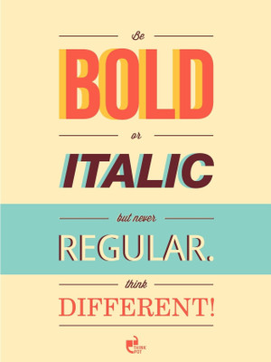 42% OFF on Be bold or italic But never regular Poster Paper Print 42% OFF on Be bold or italic But never regular Poster Paper Print