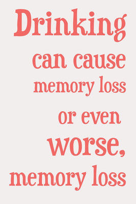8% OFF on Drinking can cause memory loss Paper Print 8% OFF on Drinking can cause memory loss Paper Print