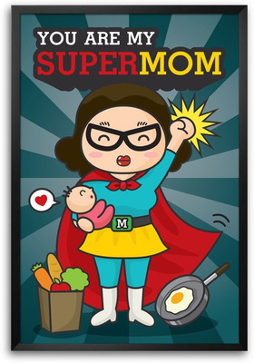 46% OFF on You Are My Supermom Illustration Design Laminated Framed Paper Print