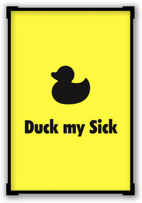 50% OFF on Duck My Sick Humorous Quirky Framed Poster Paper Print 50% OFF on Duck My Sick Humorous Quirky Framed Poster Paper Print