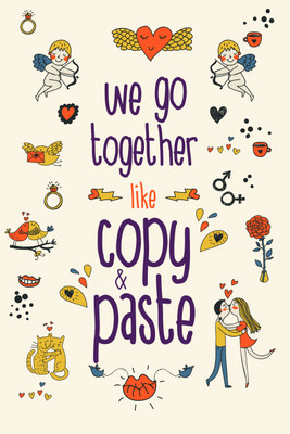 40% OFF on We go Together like Copy and Paste Paper Print