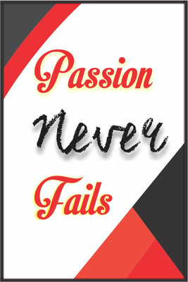 55% OFF on Passion Never Fails Paper Print 55% OFF on Passion Never Fails Paper Print