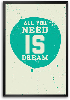 46% OFF on ShopMantra All you Need is Dream Laminated Frame Poster Paper Print 46% OFF on ShopMantra All you Need is Dream Laminated Frame Poster Paper Print