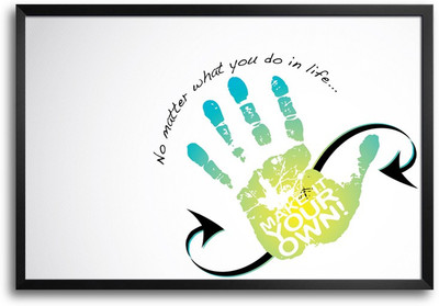 50% OFF on No Matter What You Do In Life Hand Quote Laminated Framed Paper Print 50% OFF on No Matter What You Do In Life Hand Quote Laminated Framed Paper Print