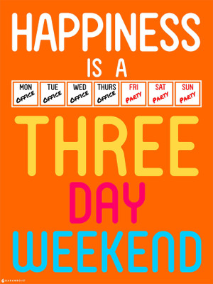 Work Happiness - Long Weekend Paper Print