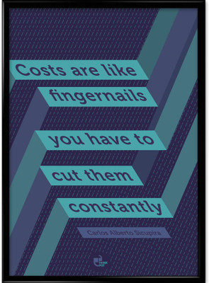Costs Are Like Finger Nails. You Have to Cut Them Constantly - Carlos Alberto Sicupira Framed Photographic Paper
