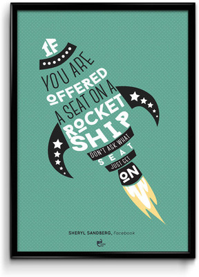 Thinkpot If You Are Offered A Seat On A Rocket Ship - Sheryl Sandberg Framed Paper Print Thinkpot If You Are Offered A Seat On A Rocket Ship - Sheryl Sandberg Framed Paper Print