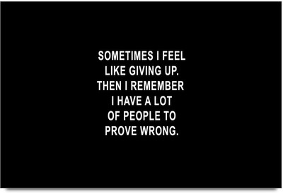 53% OFF on Sometimes I Feel Like Giving Up Quote Laminated Poster Paper Print