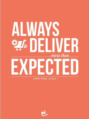 42% OFF on Always deliver more than expected - Larry Page, Google Poster Paper Print 42% OFF on Always deliver more than expected - Larry Page, Google Poster Paper Print