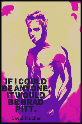 30% OFF on David Fincher Quote On Brad Pitt Paper Print