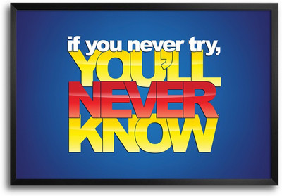46% OFF on If You Never Try, You'll Never Know Laminated Framed Paper Print