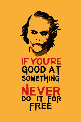 Poster - If You Are Good At Something Never Do It For Free Paper Print