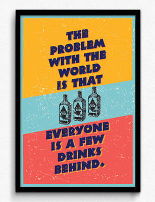 Seven Rays Everyone is Few Drinks Behind Framed (Small)