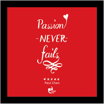 1% OFF on Passion never fails - Paul Chen Framed Poster Photographic Paper 1% OFF on Passion never fails - Paul Chen Framed Poster Photographic Paper