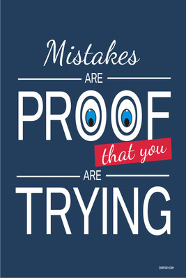 16% OFF on Poster - Mistakes Are Proof That You Are Trying Paper Print 16% OFF on Poster - Mistakes Are Proof That You Are Trying Paper Print