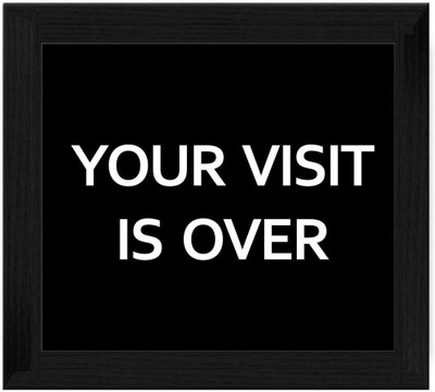 44% OFF on Ellicon B668 Your Visit Is Over Funny Frame Showpiece - 19.5 cm