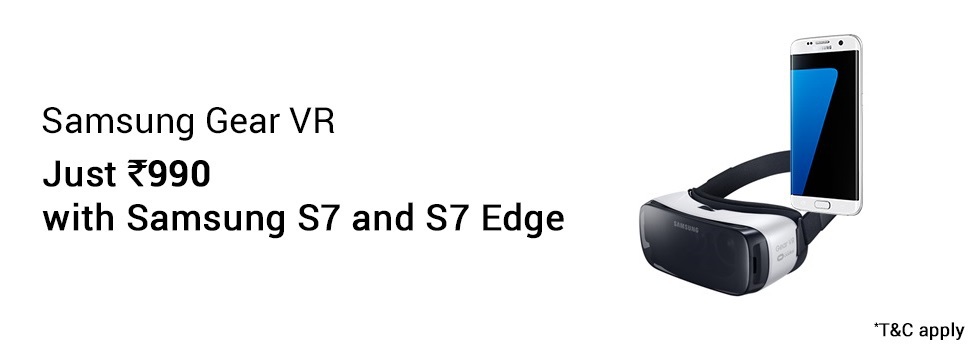 Sumsung Gear VR Just Rs.990 with Samsung S7 and S7 Edge