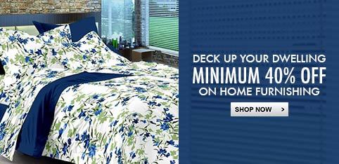 MINIMUM 40% OFF on Home Furnishing